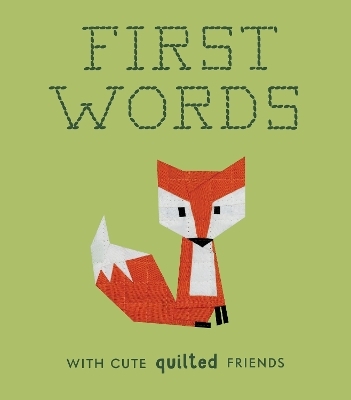 First Words with Cute Quilted Friends - Wendy Chow