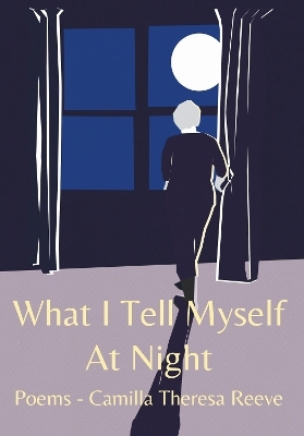 What I tell myself at night - Camilla Reeve