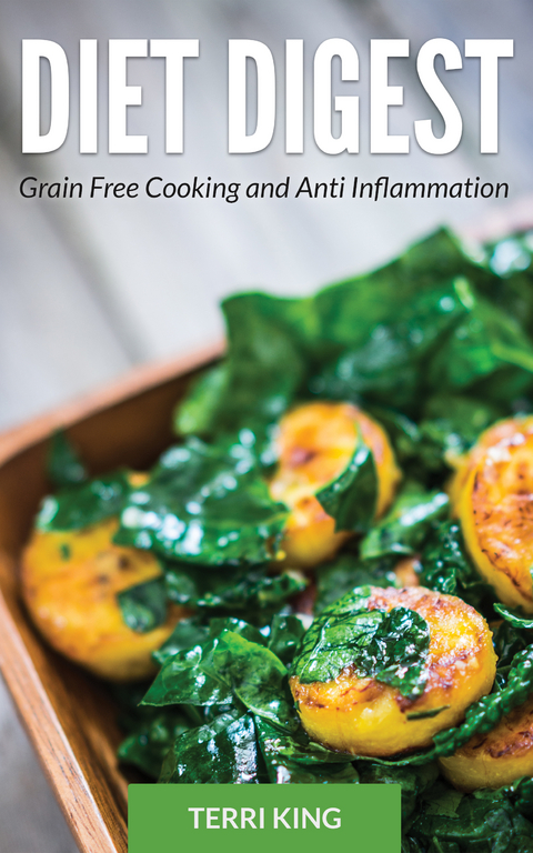 Diet Digest: Grain Free Cooking and Anti Inflammation -  Terri King