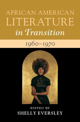 African American Literature in Transition, 1960–1970: Volume 13 - 