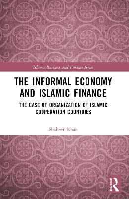 The Informal Economy and Islamic Finance - Shabeer Khan