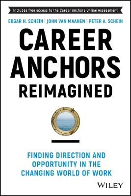 Career Anchors Reimagined - Edgar H. Schein, John Van Maanen, Peter A. Schein