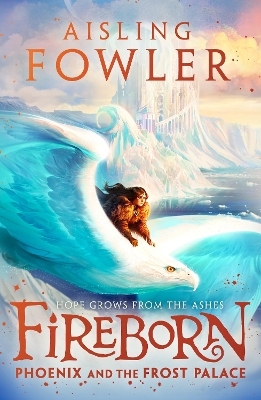 Fireborn: Phoenix and the Frost Palace - Aisling Fowler