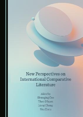 New Perspectives on International Comparative Literature - 