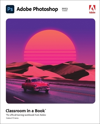 Adobe Photoshop Classroom in a Book (2023 release) - Conrad Chavez