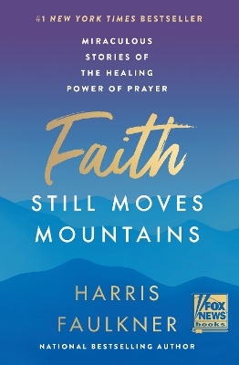 Faith Still Moves Mountains - Harris Faulkner