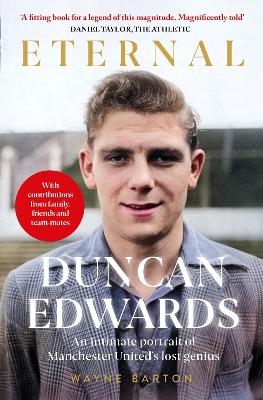 Duncan Edwards: Eternal - Wayne Barton