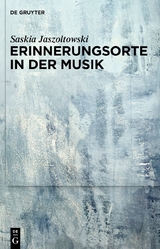 Erinnerungsorte in der Musik - Saskia Jaszoltowski