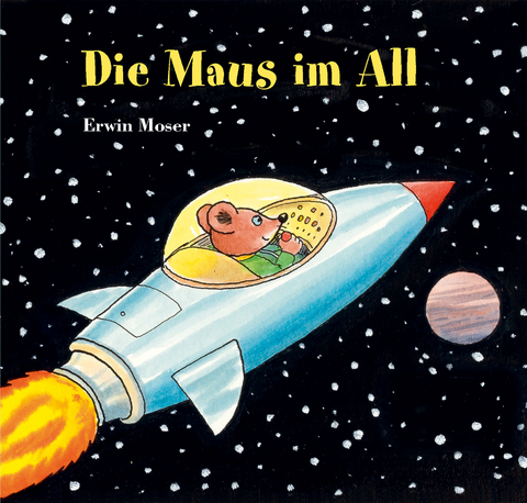 Die Maus im All - Erwin Moser