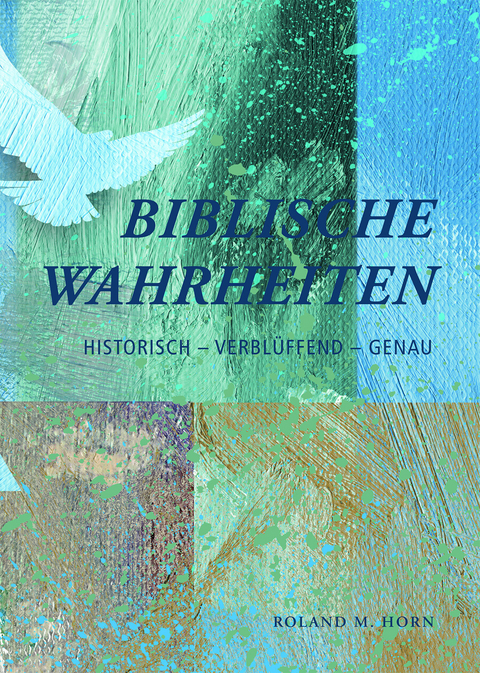 Biblische Wahrheiten - Roland M. Horn