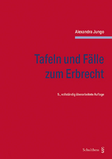 Tafeln und Fälle zum Erbrecht - Alexandra Jungo