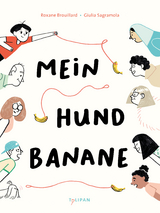 Mein Hund Banane - Roxane Brouillard