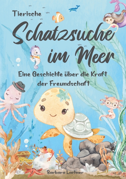 Tierische Schatzsuche im Meer - Barbara Lachner