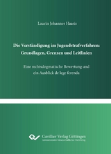 Die Verständigung im Jugendstrafverfahren: Grundlagen, Grenzen und Leitlinien - Laurin Johannes Haasis