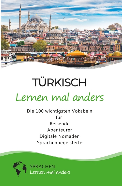 Türkisch lernen mal anders - Die 100 wichtigsten Vokabeln -  Sprachen Lernen Mal Anders