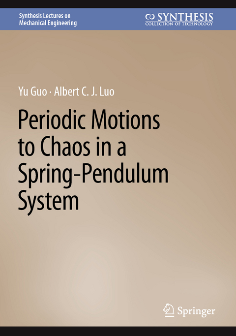 Periodic Motions to Chaos in a Spring-Pendulum System - Yu Guo, Albert C. J. Luo