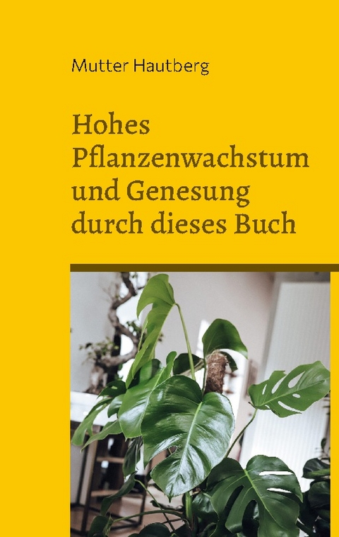 Hohes Pflanzenwachstum und Genesung durch dieses Buch - Mutter Hautberg