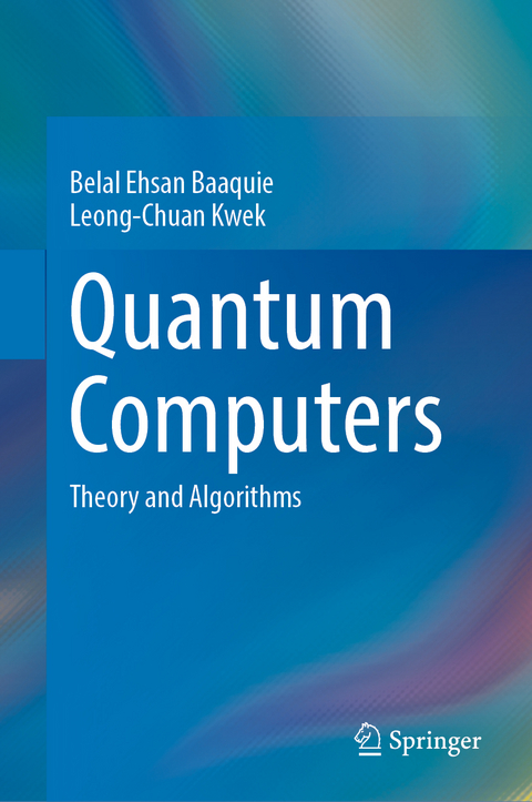 Quantum Computers - Belal Ehsan Baaquie, Leong-Chuan Kwek