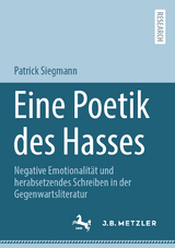 Eine Poetik des Hasses - Patrick Siegmann