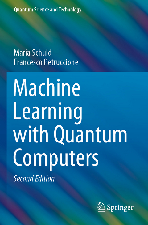 Machine Learning with Quantum Computers - Maria Schuld, Francesco Petruccione