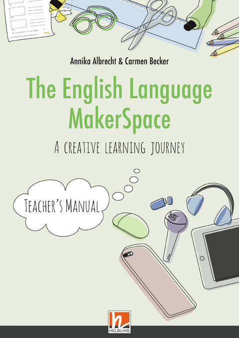 The English Language MakerSpace: Teacher's Manual - Annika Albrecht, Carmen Becker