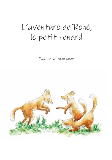 L´aventure de René, le petit renard - Stefanie Kohlmeyer