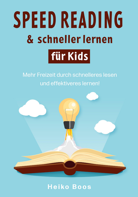 Speed Reading & schneller lernen für Kids - Heiko Boos