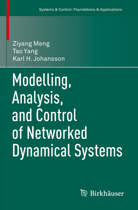 Modelling, Analysis, and Control of Networked Dynamical Systems - Ziyang Meng, Tao Yang, Karl H. Johansson