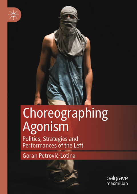 Choreographing Agonism - Goran Petrović-Lotina