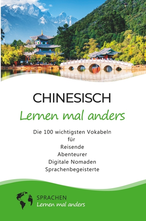 Chinesisch lernen mal anders - Die 100 wichtigsten Vokabeln -  Sprachen Lernen Mal Anders