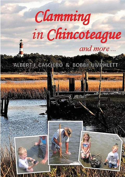 Clamming in Chincoteague and more ... -  Albert J. Casciero,  Bobby Umphlett