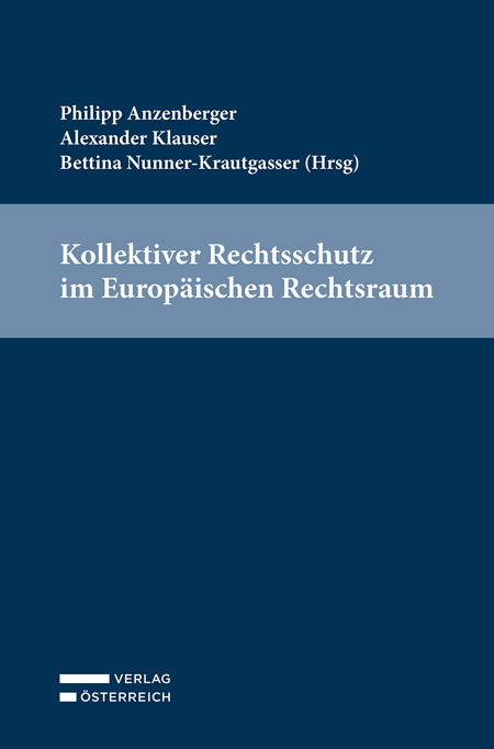 Kollektiver Rechtsschutz im Europäischen Rechtsraum - 