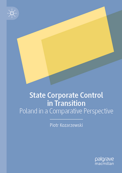 State Corporate Control in Transition - Piotr Kozarzewski