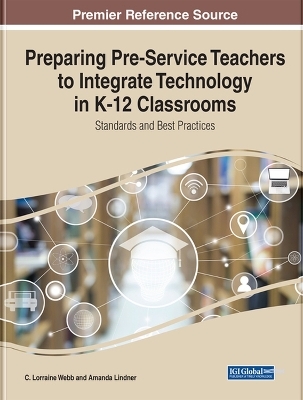 Preparing Pre-Service Teachers to Integrate Technology in K-12 Classrooms - 