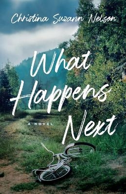 What Happens Next - Christina Suzan Nelson