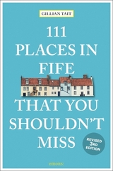 111 Places in Fife That You Shouldn't Miss - Gillian Tait