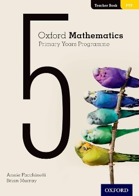 Oxford Mathematics Primary Years Programme Teacher Book 5 - Annie Facchinetti, Brian Murray