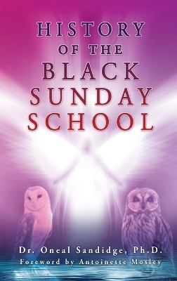 History of the Black Sunday School - Dr Oneal Sandidge