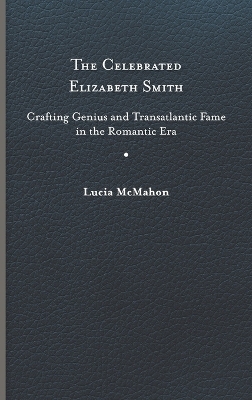 The Celebrated Elizabeth Smith - Lucia McMahon