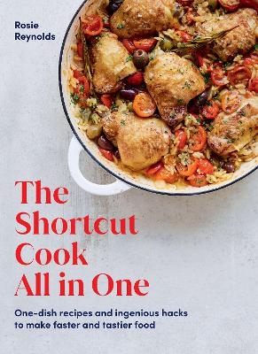 The Shortcut Cook All in One - Rosie Reynolds