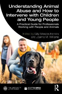 Understanding Animal Abuse and How to Intervene with Children and Young People - 