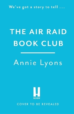 The Air Raid Book Club - Annie Lyons