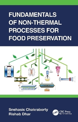 Fundamentals of Non-Thermal Processes for Food Preservation - Snehasis Chakraborty, Rishab Dhar