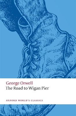 The Road to Wigan Pier - George Orwell