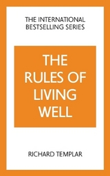 The Rules of Living Well: A Personal Code for a Healthier, Happier You, 2nd edition - Templar, Richard