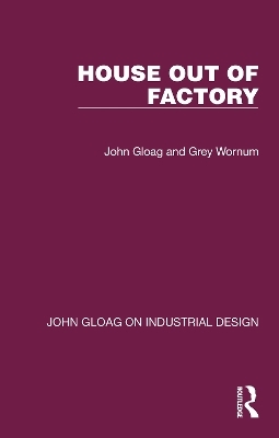 House Out of Factory - John Gloag, Grey Wornum