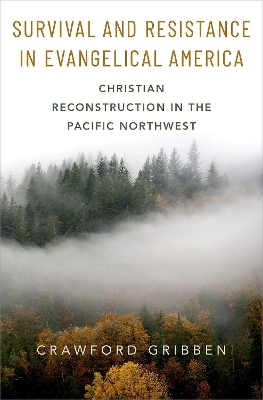 Survival and Resistance in Evangelical America - Crawford Gribben