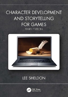 Character Development and Storytelling for Games - Lee Sheldon