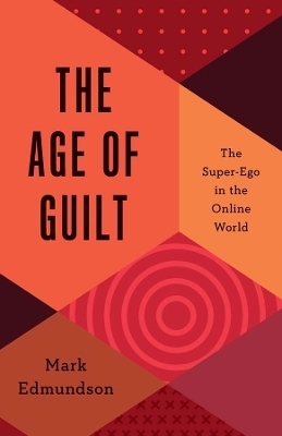 The Age of Guilt - Mark Edmundson