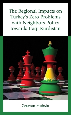 The Regional Impacts on Turkey's Zero Problems with Neighbors Policy towards Iraqi Kurdistan - Zeravan Muhsin